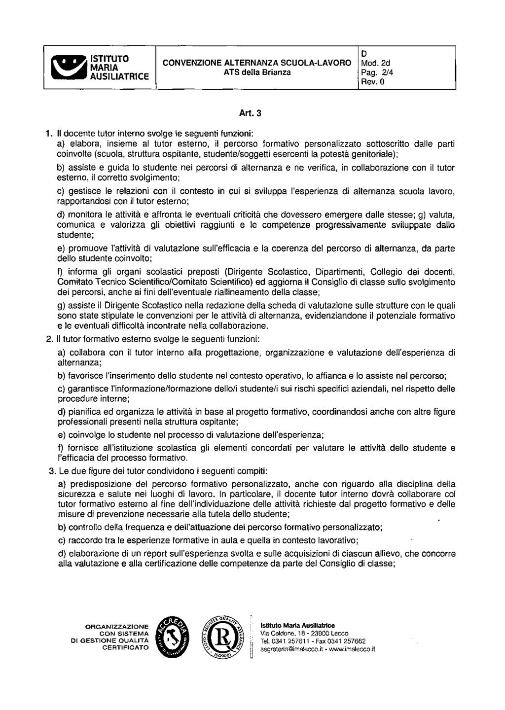 ss ISTITUTO MARIA AUSILIATRICE CONVENZIONE ALTERNANZA SCUOLA-LAVORO ATS della Brianza D Mod. 2d Pag. 2/4 Rev. 0 Art. 3 1.