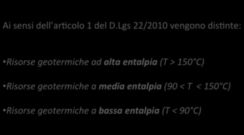 Classificazione delle risorse geotermiche basata sulla temperatura Ai sensi dell ar:colo 1 del D.