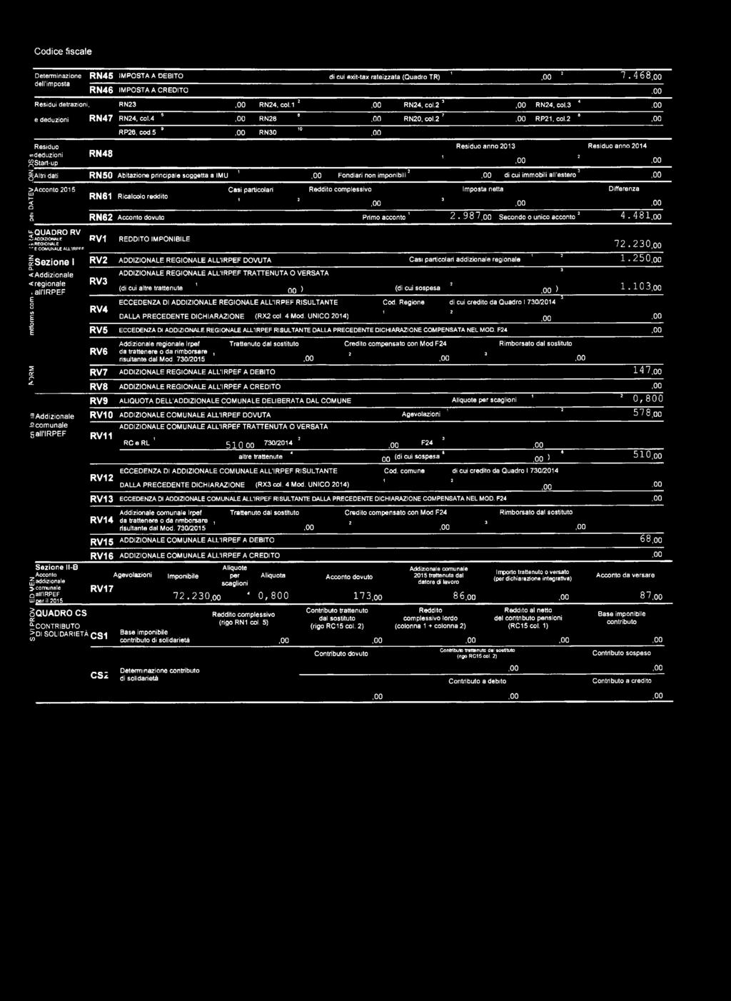 S RN0 10 Residu ann 01 1 Residu ann 014 ^Altri dati RN0 Abitazine principale sggetta a IMU 1 Fndiari nn impnibili di cui immbili all ester >Accnt 01 UJ i Q RN61 Ricalcl reddit Casi particlari 1