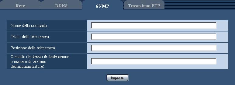 16 Configurazione delle impostazioni di rete [Rete] 16.5 Configurazione delle impostazioni riguardanti l SNMP [SNMP] Cliccare la scheda [SNMP] sulla pagina Rete.