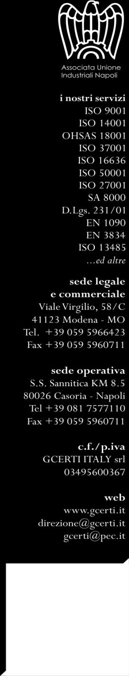GCERTI ITALY COMPANY PROFILE GCERTI ITALY s.r.l. è un Ente di Certificazione ed Erogazione di corsi accreditati.