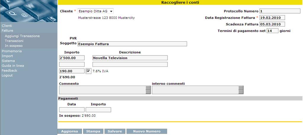 3 Fatture 3.1 Registrazione di fatture (soggette all IVA) Selezionare il cliente. Registrare i rimanenti dati.