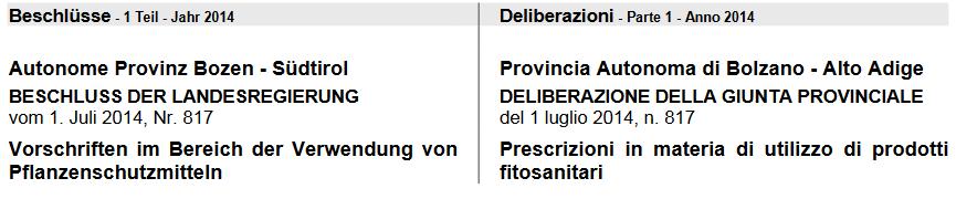 Dopo la consultazione degli stakeholders sono state approvate in Provincia di Bolzano, con delibera della