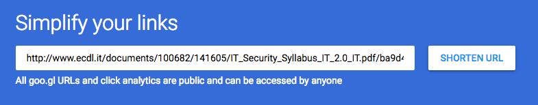 4.2.5 Usare un abbreviatore di URL per tracciare i link. Andare su goo.gl. Inserire l URL completo e fare clic su Shorten URL. Copiare l URL abbreviato e usarlo nel modo necessario.