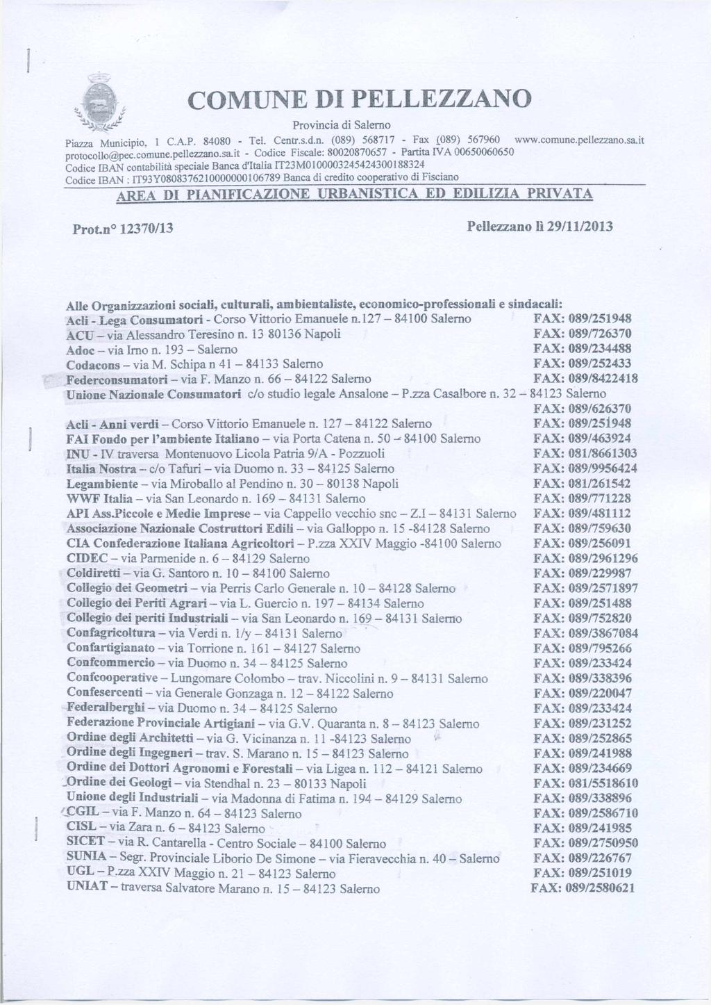 COMUNE DI PELLEZZANO Provincia di Salerno Piazza Municipio, 1 C.A.P. 84080 - Tel. Centr.s.d.n. (089) 568717 - Fax 089) 567960 www.comune.pellezzano.sa.