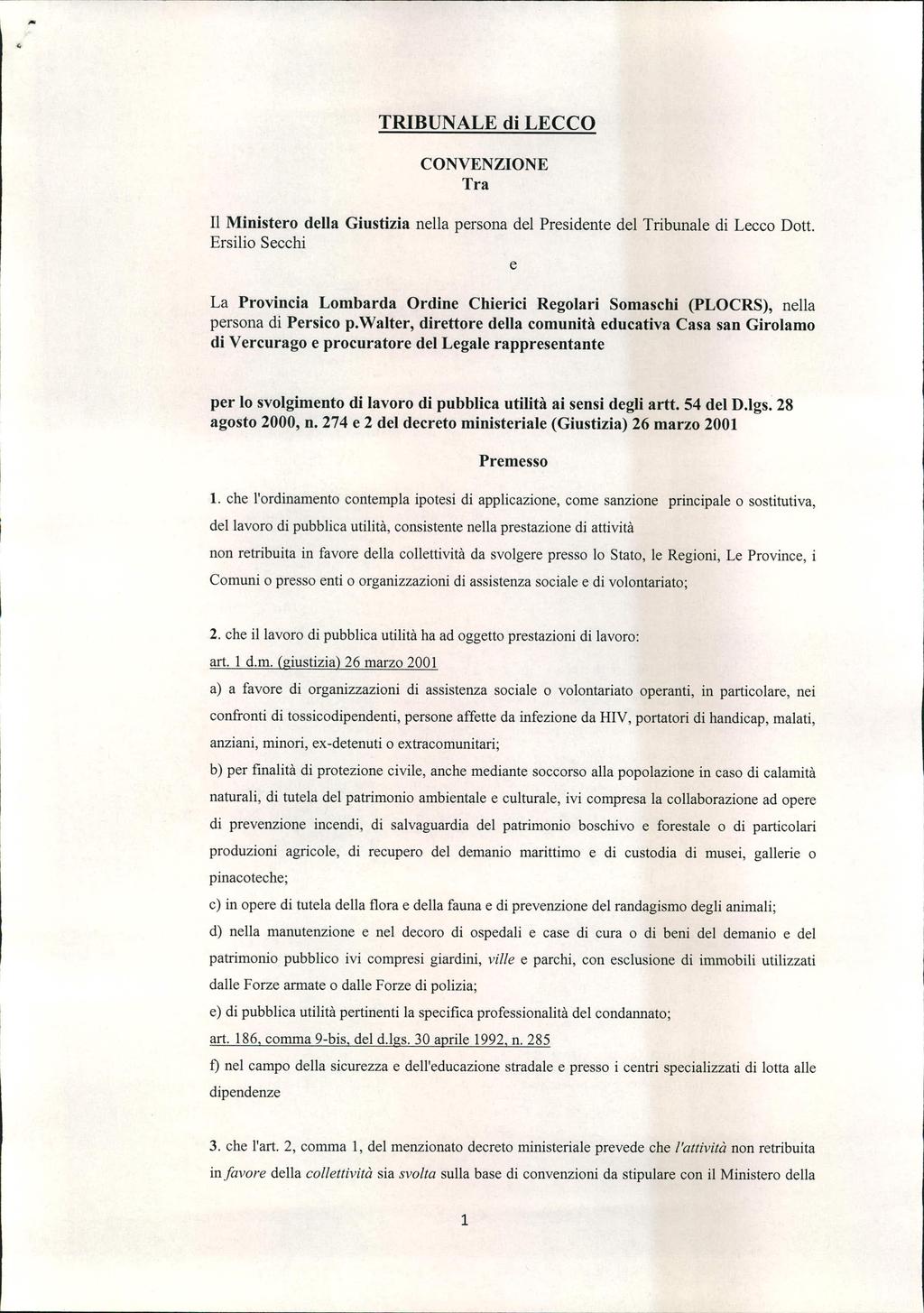 TRIBUNALE di LECCO CONVENZIONE Tra Il Ministero della Giustizia nella persona del Presidente del Tribunale di Lecco Dott.