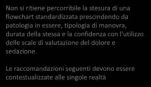 della stessa e la confidenza con l'utilizzo delle scale di valutazione del dolore e sedazione.