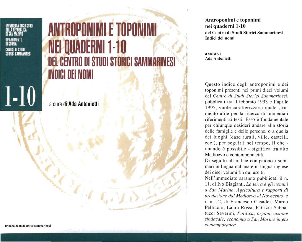 Collana di studi storici sammarinesi A OPONIMI E IOPO I I El QUADERNI 1 1 DEL CENTRO DI STUDI STORICI SAMM INDICI DEI NOMI a cura di Ada Antonietti INESI Antroponimi e toponimi nei quaderni 1-10 del