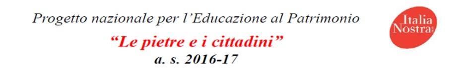 Corso di aggiornamento nazionale 2016-17 Conoscere per riconoscersi Fare didattica per la conoscenza e la tutela dei Beni Culturali Italia Nostra sezione di Vasto