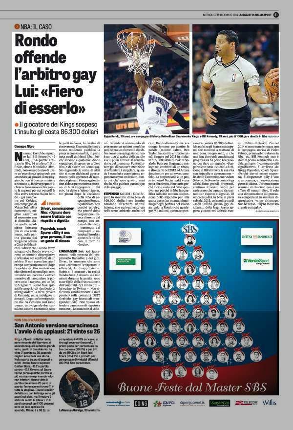 16 dicembre 2015 Pagina 31 La Gazzetta dello Rondo offende l' arbitro gay Lui: «Fiero di esserlo» Il giocatore dei Kings sospeso L' insulto gli costa 86.