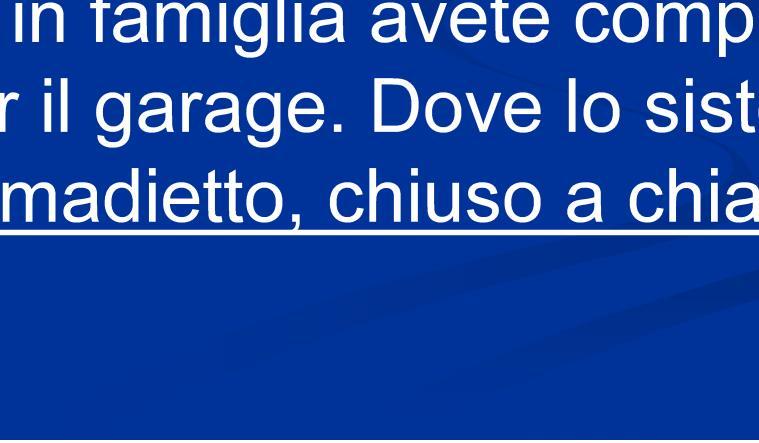 15) I pericoli del fuoco Finalmente in famiglia avete comprato un