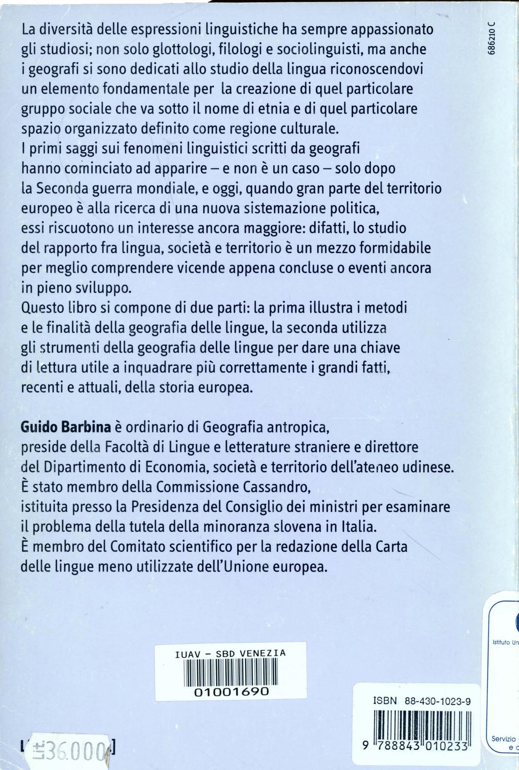 La diversità delle espressioni linguistiche ha sempre appassionato gli studiosi; non solo glottologi, filologi e sociolinguisti, ma anche i geografi si sono dedicati allo studio della lingua