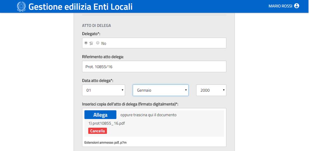 Delega: i dati da inserire sono i seguenti: o Numero dell atto: inserire il numero dell atto di delega; o Data dell atto: inserire la data dell atto di delega; o copia del documento in cui il