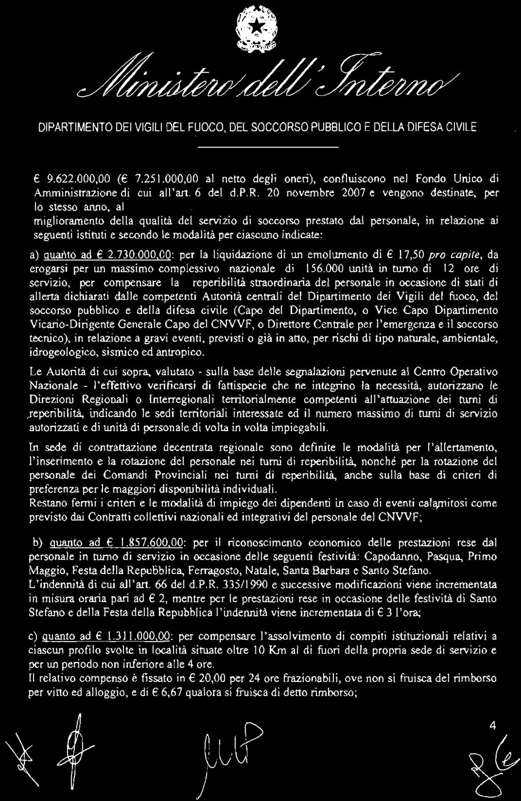 soccorso tecnico), in relazione a gravi eventi, previsti o già in atto, per rischi di tipo naturale, ambientale, idrogeologico, sismico ed antropico.