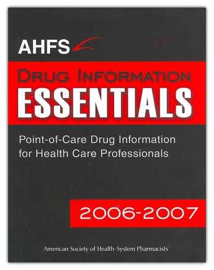 AHFS DI Essentials Pensata appositamente per gli infermieri e gli studenti che non hanno il tempo di analizzare intere e complesse monografie relative ai farmaci e hanno bisogno di risposte rapide,