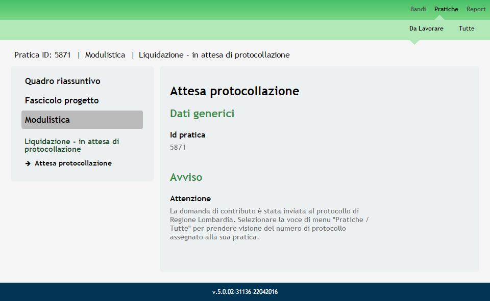 È possibile eliminare un documento allegato cliccando su. Sarà necessario completare la procedura di presentazione della domanda di liquidazione cliccando su.