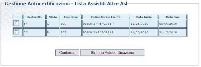 Gestione Autocertificazione: soggetto assistito da altre ASL Nel caso che il soggetto non sia più assistito dalla ASL, bensì da altre, appare il seguente schermo: La ASL può richiedere solo la stampa