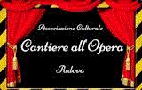 Associazione Cantiere all Opera Padova Audizioni Internazionali per Cantanti Lirici 2015 Finalizzate a: -realizzazione della III Stagione Concertistica 2015: copertura dei solisti per i concerti in