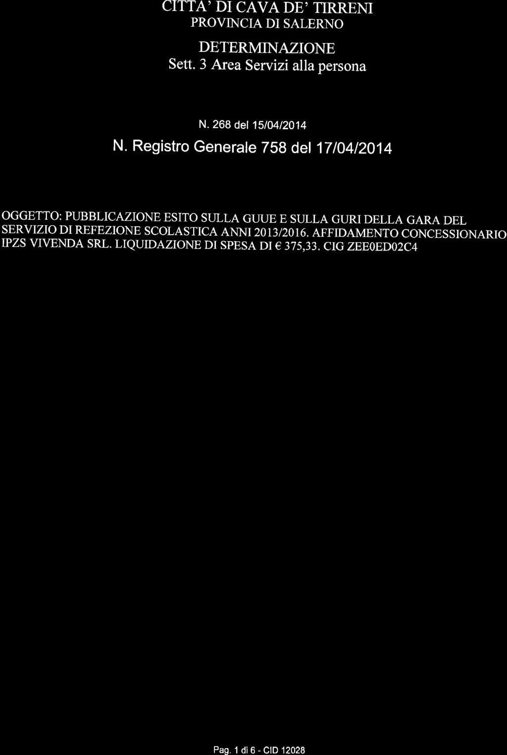 CITTA' DI CAVA DE,' TTRRENI PROVINCIA DI SALERNO DETERMINAZIONE Sett. 3 Area Servizi alla persona N. 268 det 15t04t2014 N.