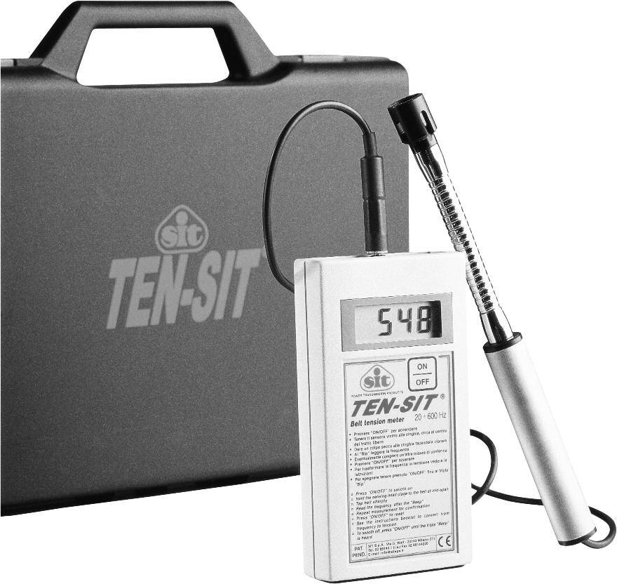 TEN-SIT TEN-SIT è lo strumento elettronico progettato per ottenere la corretta tensione di qualsiasi cinghia di trasmissione TEN-SIT, grazie alle sue ridotte dimensioni, alla maneggevolezza e alla