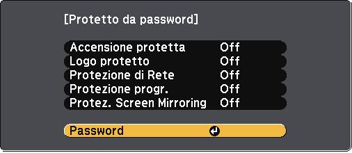 Funzioni di sicurezz del proiettore 98 Se Protetto d pssword è già stto ttivto, è necessrio inserire l pssword corrett per visulizzre il menu Protetto d pssword.