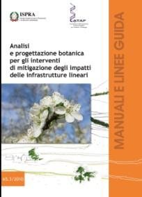 37 12 ISPRA, 2010 Analisi e progettazione botanica per gli interventi di mitigazione degli impatti delle infrastrutture lineari