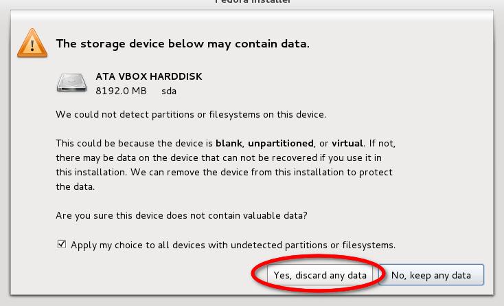 INSTALLAZIONE DI FEDORA SU VB Quando compare questa schermata confermare di voler cancellare tutti i dati, infatti