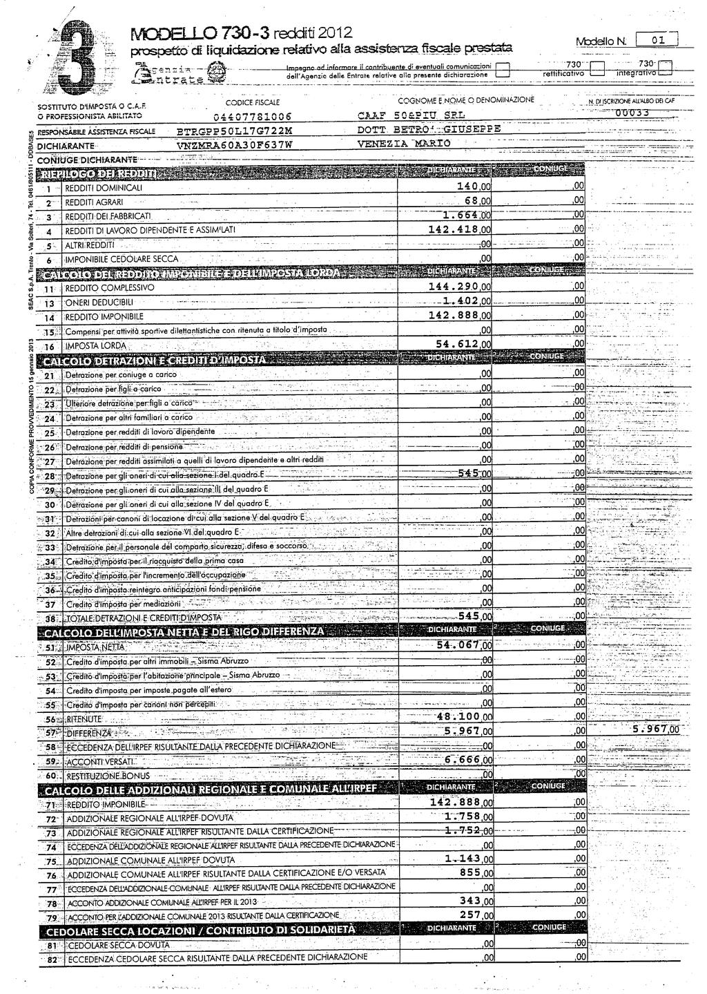 MJOElLO 730-3 redditi 2012 prospeti:òdi liquidazione relativo alfa assi~ft~~ ~_es~f:a COGtJOME ENQMi; Q DENOMII~.I,ZIONE ~!9 N: COiJ-c- ;~;; e ~:; io';. - }}.
