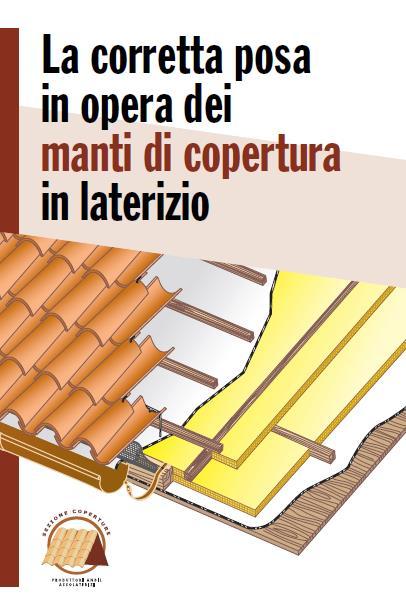 tegole e coppi in laterizio Manuale posa ANDIL La posa in opera deve avvenire nel rispetto delle normative vigenti.