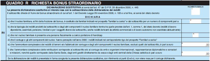 Quadro R bonus straordinario Casella 2: indicare sempre il numero dei componenti del nucleo familiare Barrare la casella 1 per chiedere il bonus 2008 Casella 4: indicare la somma dei redditi di