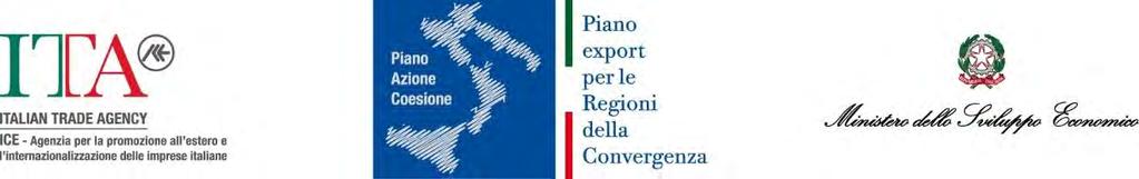 PIANO EXPORT SUD Il Piano export per le Regioni della Convergenza (Campania, Calabria, Puglia e Sicilia), detto anche Piano Export Sud, è un programma di attività che punta a favorire