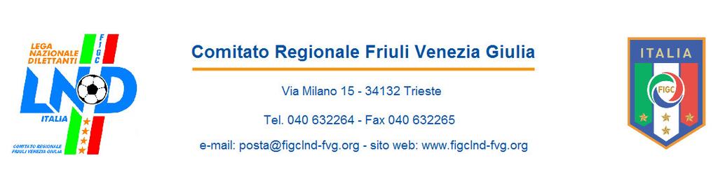 STAGIONE SPORTIVA 2017/2018 COMUNICATO UFFICIALE N. 41 DEL 17.10.2017 COMUNICAZIONI DELLA F.I.G.C. COMUNICAZIONI DELLA L.N.D. COMUNICAZIONI DEL COMITATO REGIONALE Segreteria IL SABATO DEL NOSTRO CALCIO Trascriviamo inoltre l elenco delle gare in programma Sabato 21.