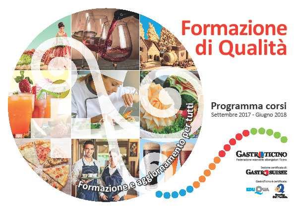 è il nuovo slogan che connota l offerta di formazione continua di GastroTicino per l apprendimento ed il consolidamento delle conoscenze e competenze 2017-18.