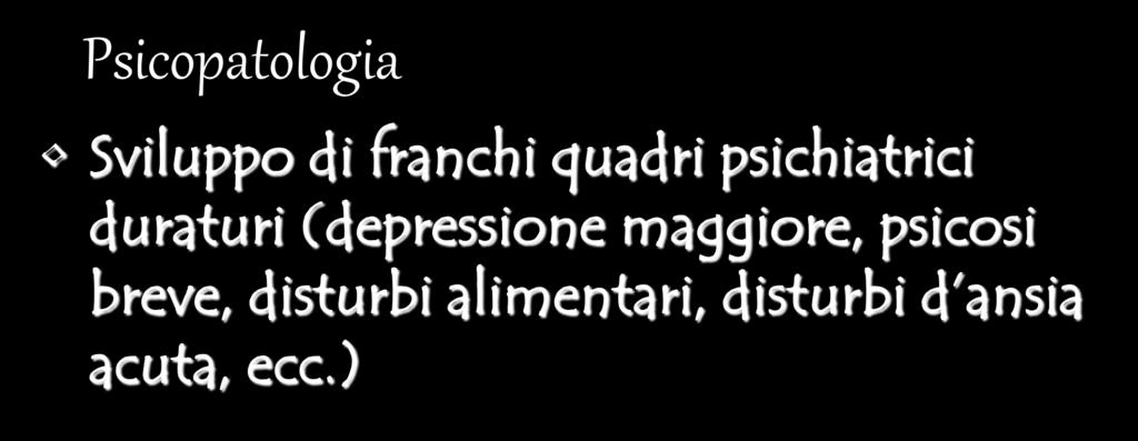 Quadri del lutto patologico o complicato Psicopatologia Sviluppo di franchi quadri psichiatrici