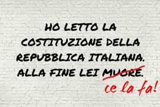 "HO LETTO LA COSTITUZIONE DELLA REPUBBLICA ITALIANA. ALLA FINE LEI MUORE.