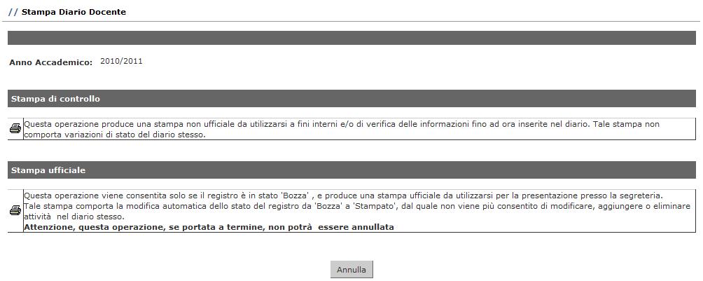 La stampa di controllo, per ogni attività e mese riporta la somma delle ore di tutte le attività inserite, per tutti gli insegnamenti sui quali il docente ha un incarico.