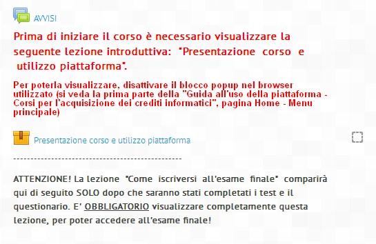 All interno del corso, è presente una presentazione che descrive l organizzazione del corso e le modalità di acquisizione dei crediti.