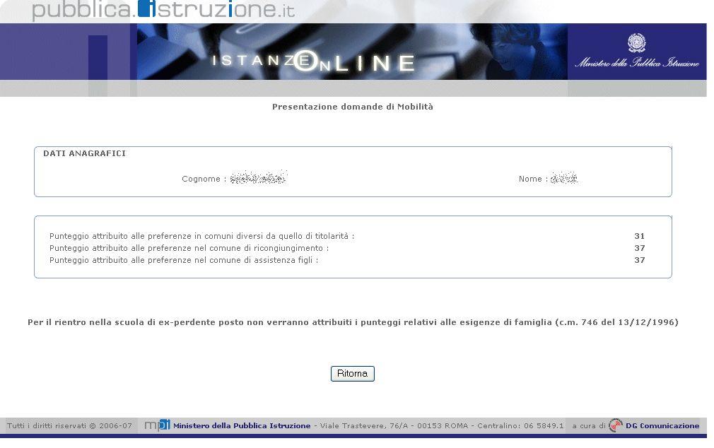 secondaria II -042016.doc Viene visualizzata la pagina con tutti i punteggi calcolati in base alle voci della domanda I criteri di calcolo del punteggio sono quelli riportati nel C.C.N.I. (nell Allegato D) sulla mobilità del personale della scuola che si può consultare accedendo al link Riferimenti normativi e scadenze amministrative.