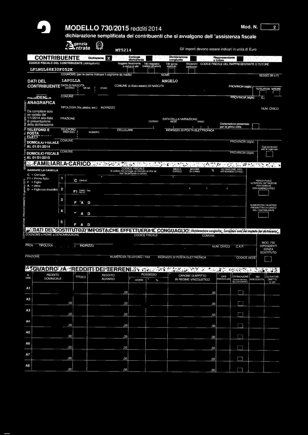 uwtrP:«f COCE FSCALE EL CONTRBUENTE (bbligatri) Sggett fiscalmete 70 seza a caric di altri sstitu t LPLNGL68E0F0K [] [] COGNOME (per le de idicare il cgme da ubile) AT EL LAPOLLA CONTRBUENTE A1A1C