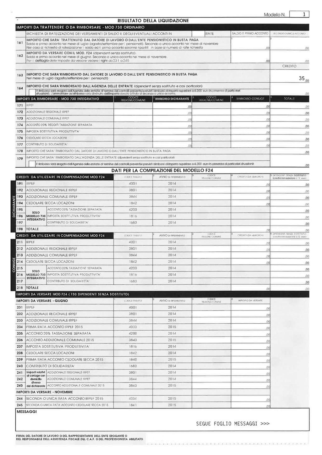 MdeU. RSULTATO ELLA LQUAZOE 6 MPORTO CHE SARA TRATTEUTO AL ATORE LAVORO O ALLETE PESOSTCO BUSTA PAGA Sald e prim acct el mese di lugli (agst/settembre per i pesiati) Secd uic acct el mese dr vembre