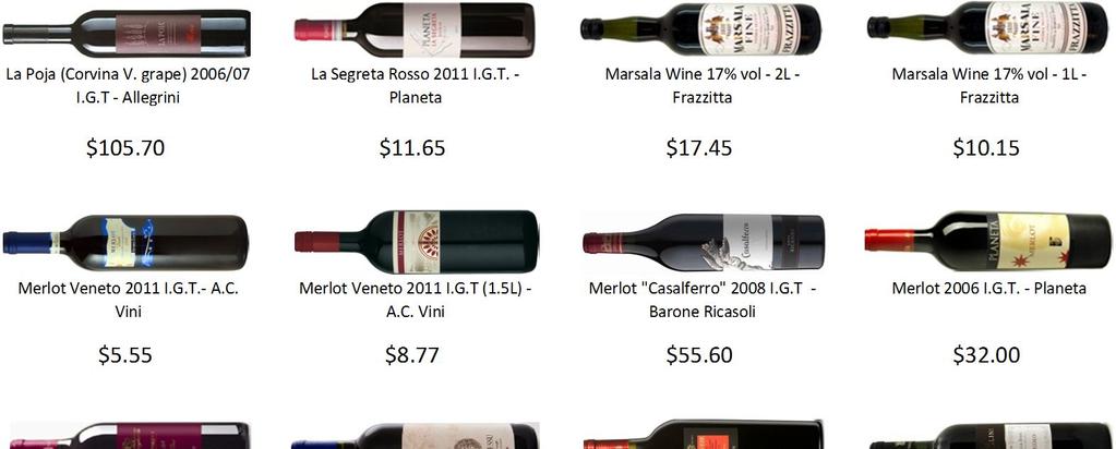 RED WINES : La Poja (Corvina V. grape) 2006/07 I.G.T - Allegrini La Segreta Rosso 2011 I.G.T. - Planeta Marsala Wine 17% vol - 2L - Frazzitta Marsala Wine 17% vol - 1L - Frazzitta $105.70 $11.65 $17.