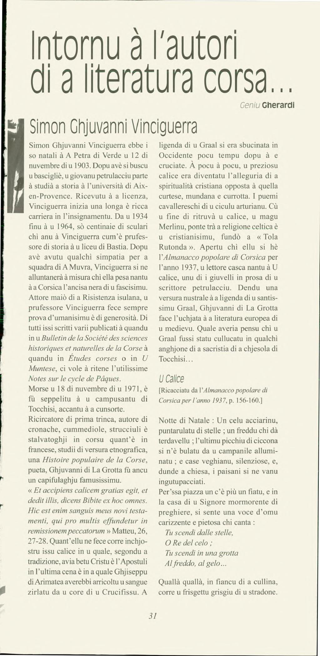 ntornu à 'autoh di a literatura corsa... Genit Gherardi Simon Ghiuvanni Vinciguerra Simon Ghjuvanni Vinciguerra ebbe i so natali à A Petra di Verde u 12 di nuvembre di u 1903.