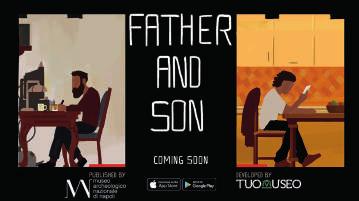 ARCHEOVIRTUAL 10. FATHER AND SON Con Father and Son il Museo Archeologico Nazionale di Napoli si affaccia al mondo dei videogiochi.