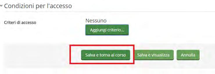 Una volta stabilite le impostazioni della scelta, ricordarsi di salvare le modifiche! Cliccando su Salva e torna al corso le impostazioni vengono salvate e si torna alla home page del corso.