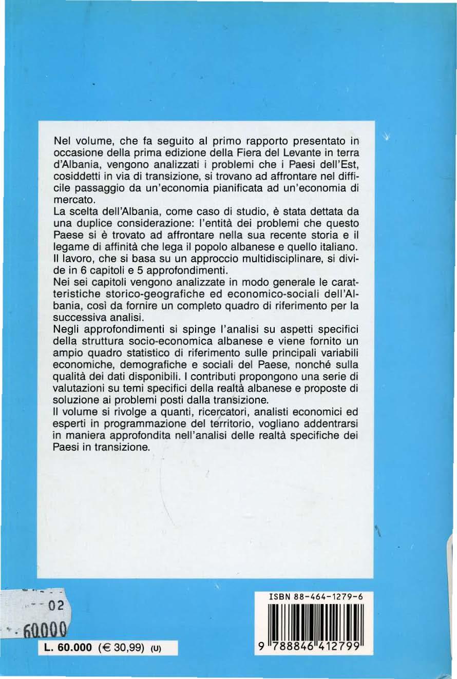 Nel volume, che fa seguito al primo rapporto presentato in occasione della prima edizione della Fiera del Levante in terra d'albania, vengono analizzati i problemi che i Paesi dell'est, cosiddetti in