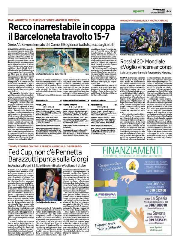 Pagina 45 Il Secolo XIX PALLANUOTO/ CHAMPIONS: VINCE ANCHE IL BRESCIA. Recco inarrestabile in coppa il Barceloneta travolto 15 7 Serie A 1: Savona fermato dal Como.