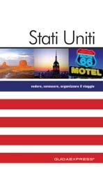 STATI UNITI GUIDA STATI UNITI EDIZIONE 2016 576 pagine, bn o colore, formato A5 prezzo al pubblico 29,90 Copertina Guidaexpress 8,90 Personalizzazioni da 9,50 GUIDA STATI UNITI 672 pagine bn o