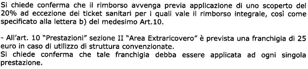 3 Disciplinare di gara: i giorni di preavviso per l eventuale disdetta del contratto, possibile dal 31/12/2012, sono 120. Alla luce di quanto sopra l art.