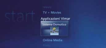 Comunicazione Vimar per Windows Media Center Applicativo per la gestione del sistema By-me con Windows Media Center.