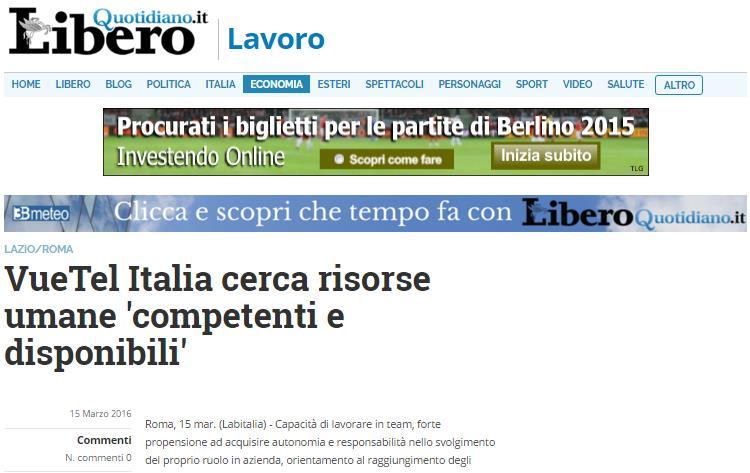 15-03-16 LiberoQuotidiano.it online http://www.liberoquotidiano.it/news/cerco-lavoro/11888762/vuetel-italia-cerca-risorse-umane-.